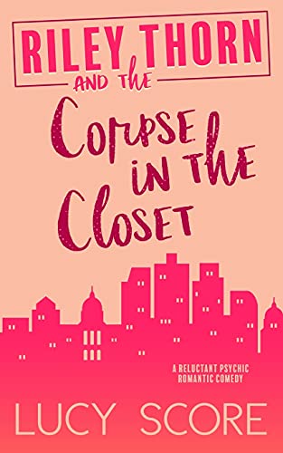Riley Thorn and the Corpse in the Closet Riley Thorn and the Corpse in the Closet