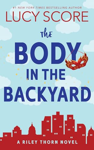 The Body in the Backyard: A Riley Thorn Novel (Riley Thorn, 4, Band 4)