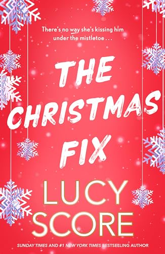 The Christmas Fix: the sizzling new festive romance from the Tiktok sensation and million-copy bestseller (Fixer series, 2) The Christmas Fix: the sizzling new festive romance from the Tiktok sensation and million-copy bestseller (Fixer series, 2)