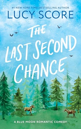 The Last Second Chance: A Small Town Enemies to Lovers Romcom (Blue Moon) von Bloom Books