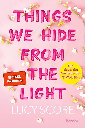 Things We Hide From The Light: Roman | Die deutsche Ausgabe des BookTok-Erfolgs! von Forever