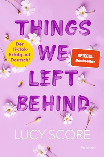 Things We Left Behind: Roman | Der TikTok-Erfolg endlich auf Deutsch! Things We Left Behind: Roman | Der TikTok-Erfolg endlich auf Deutsch!
