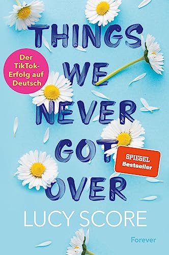 Things We Never Got Over: Roman | Die TikTok-Sensation endlich auf Deutsch!