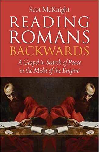 Reading Romans Backwards: A Gospel in Search of Peace in the Midst of the Empire Reading Romans Backwards: A Gospel in Search of Peace in the Midst of the Empire von SCM Press