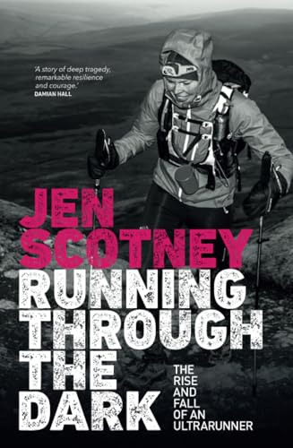 Running Through the Dark: The rise and fall of an ultrarunner