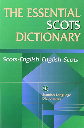 The Essential Scots Dictionary: Scots/English -english/Scots (Scots Language Dictionaries) von Edinburgh University Press