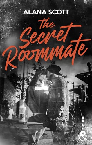 The Secret Roommate: La nouvelle romance New Adult très attachante d'Alana Scott ! von HARLEQUIN