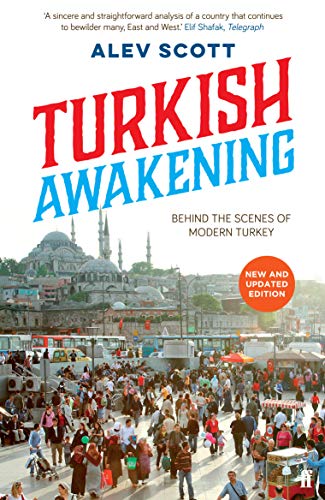 Turkish Awakening: Behind the Scenes of Modern Turkey von Faber & Faber