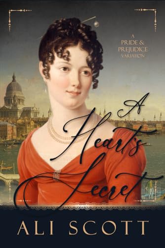 A Heart's Secret: A Pride and Prejudice Variation (In Want of a Wife) von Quills & Quartos Publishing