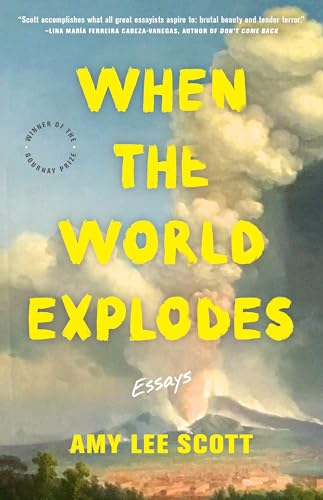 When the World Explodes: Essays (21st Century Essays) von Mad Creek Books
