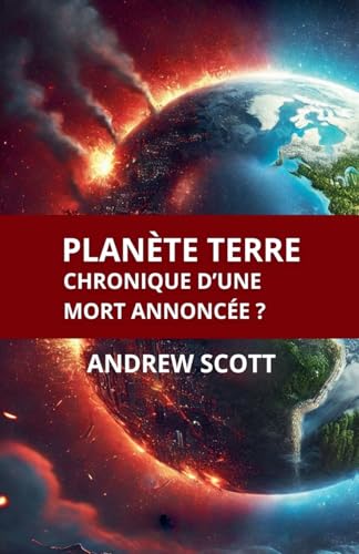 Planète Terre Chronique d'une mort annoncée ? von Noelle MONGE