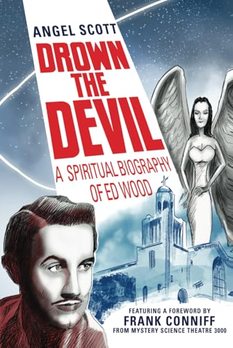 Drown the Devil: A Spiritual Biography of Ed Wood
