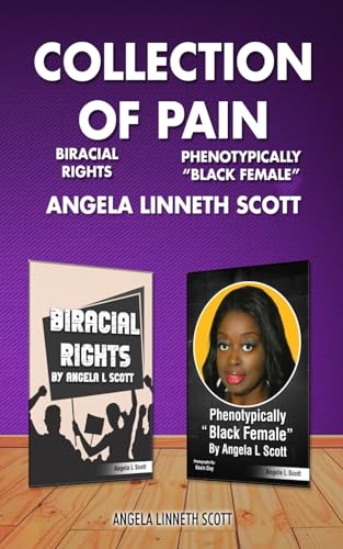 A Collection of Pain. Biracial Rights. Phenotypically Black Female von The Book Publishing Pros