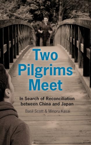Two Pilgrims Meet: : In Search of Reconciliation Between China and Japan von New Generation Publishing