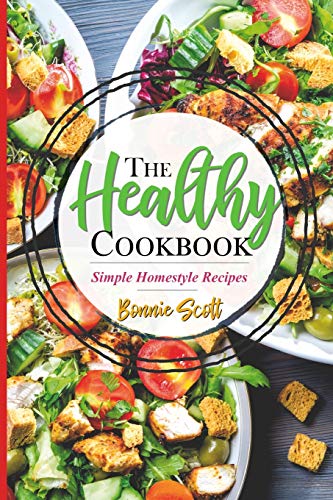 The Healthy Cookbook: Simple Homestyle Recipes