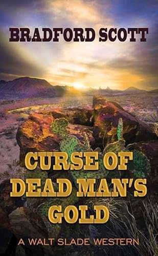 Curse of Dead Man's Gold: A Walt Slade Western (Center Point Large Print) von Center Point