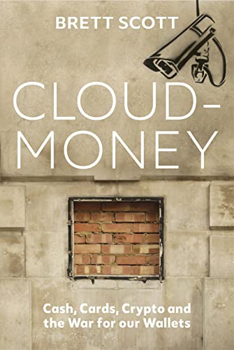 Cloudmoney: Cash, Cards, Crypto and the War for our Wallets von Bodley Head