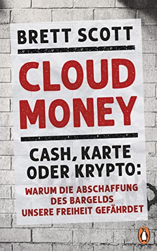 Cloudmoney: Cash, Karte oder Krypto: Warum die Abschaffung des Bargelds unsere Freiheit gefährdet Cloudmoney: Cash, Karte oder Krypto: Warum die Abschaffung des Bargelds unsere Freiheit gefährdet