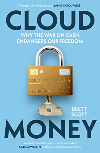 Cloudmoney: Why the War on Cash Endangers Our Freedom von Vintage