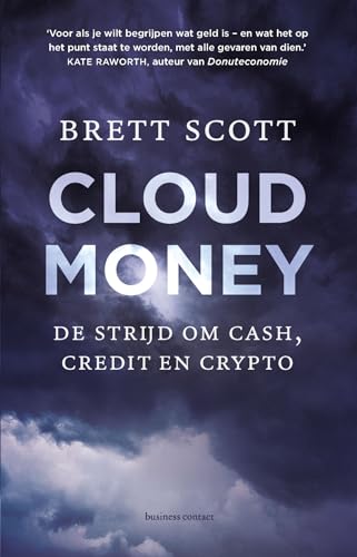 Cloudmoney: de strijd om cash, credit en crypto von Business Contact