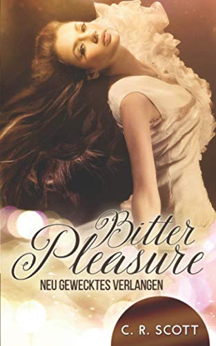 Bitter Pleasure: Neu gewecktes Verlangen (Overwhelmed Hearts)