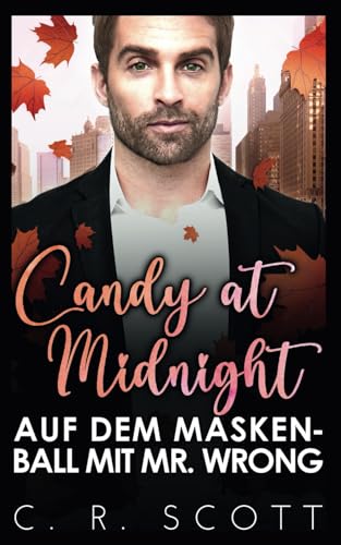 Candy at Midnight: Auf dem Maskenball mit Mr. Wrong von Independently published