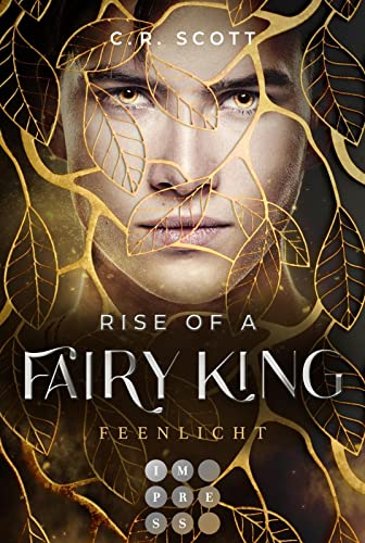 Rise of a Fairy King. Feenlicht: Romantasy über eine verbotene Liebe, die die Grenzen zwischen der Menschenwelt und dem Feenreich überwinden muss von Carlsen Verlag GmbH