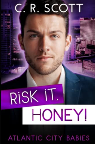 Risk it, Honey!: One-Night-Stand mit Folgen (Atlantic City Babies, Band 5)