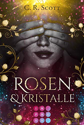 Rosen und Kristalle: Märchenhafter Hexen-Liebesroman, in dem das Herz einer Prinzessin von schwarzer Magie erfüllt wird von Carlsen Verlag GmbH