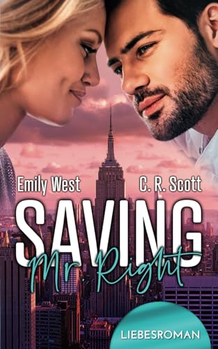 Saving Mr. Right Saving Mr. Right von Independently published