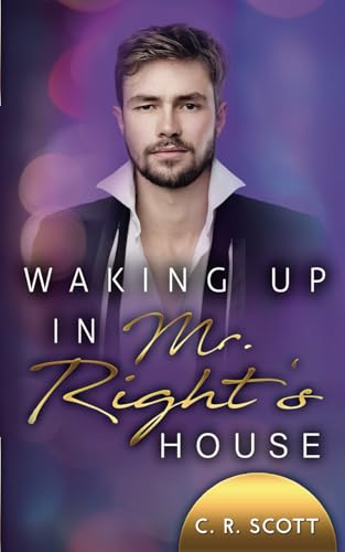 Waking up in Mr. Right's House von Independently published