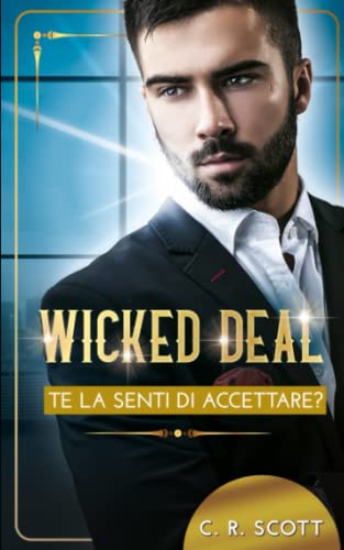 Wicked Deal: Te la senti di accettare? (Romanticismo d'ufficio)