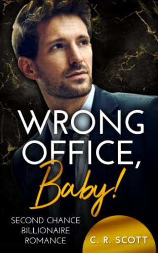 Wrong Office, Baby!: Second Chance Billionaire Romance