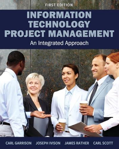 Information Technology Project Management: An Integrated Approach Information Technology Project Management: An Integrated Approach von Cognella Academic Publishing