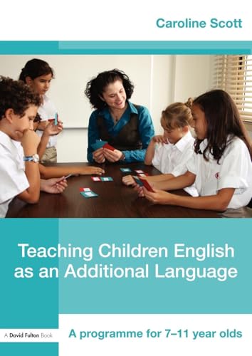 Teaching Children English as an Additional Language: A Programme for 7-12 Year Olds (David Fulton Books) von Routledge