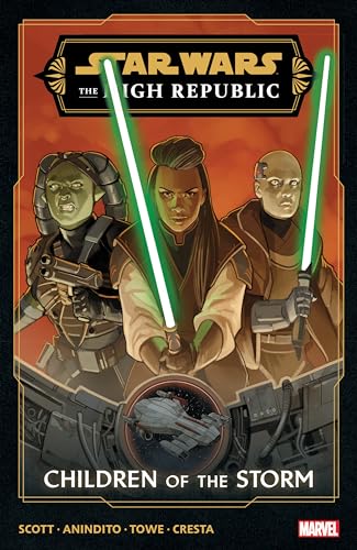 STAR WARS: THE HIGH REPUBLIC PHASE III VOL. 1 - CHILDREN OF THE STORM: The High Republic Phase 3; Children of the Storm STAR WARS: THE HIGH REPUBLIC PHASE III VOL. 1 - CHILDREN OF THE STORM: The High Republic Phase 3; Children of the Storm