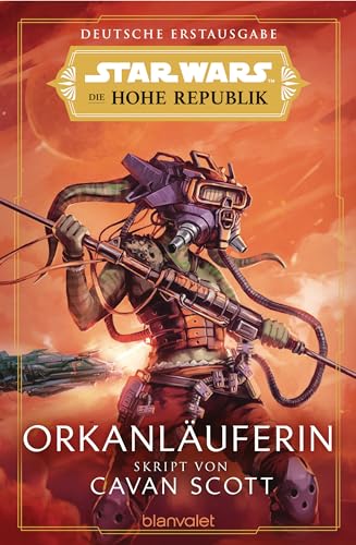 Star Wars™ Die Hohe Republik - Orkanläuferin (Die Hohe Republik – Phase 1, Band 4) von Blanvalet Taschenbuch Verlag