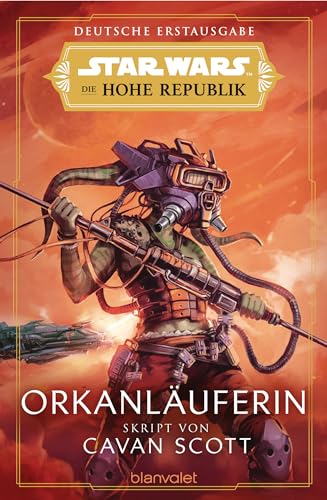 Star Wars™ Die Hohe Republik - Orkanläuferin (Die Hohe Republik – Phase 1, Band 4) von Blanvalet