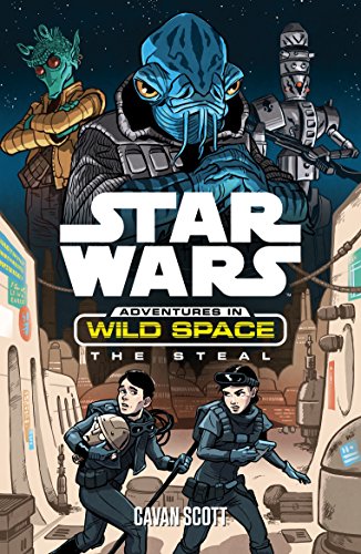 Star Wars PB Adventures in Wildspace: Book 3: The Steal (Star Wars: Adventures in Wild Space, Band 3) Star Wars PB Adventures in Wildspace: Book 3: The Steal (Star Wars: Adventures in Wild Space, Band 3)