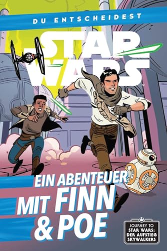 Star Wars: Du entscheidest: Ein Abenteuer mit Finn & Poe: Journey to Star Wars: Der Aufstieg Skywalkers Star Wars: Du entscheidest: Ein Abenteuer mit Finn & Poe: Journey to Star Wars: Der Aufstieg Skywalkers