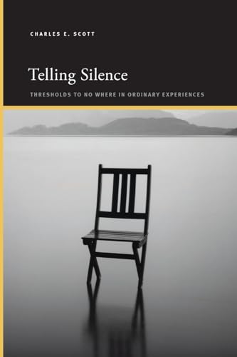 Telling Silence: Thresholds to No Where in Ordinary Experiences (Suny Series, Insinuations: Philosophy, Psychoanalysis, Liter) von SUNY Press