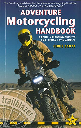 Adventure Motorcycling Handbook: A Route & Planning Guide to Asia, Africa & Latin America von GeoCenter Touristik