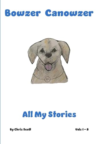 Bowzer Canowzer: All My Stories von Independently published