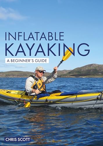 Inflatable Kayaking: A Beginner's Guide (Beginner's Guides, 4, Band 4) von Fernhurst Books Limited