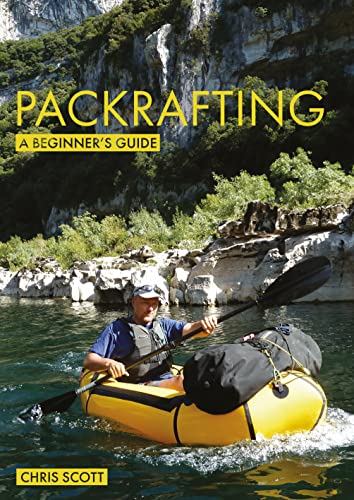 Packraftinga: A Beginner’s Guide: Buying, Learning & Exploring (Beginner's Guides, 5) von Fernhurst Books Limited