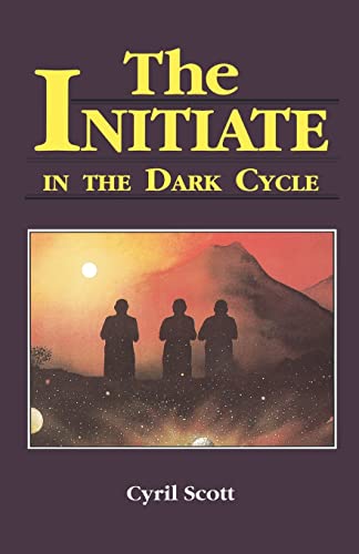 Initiate in the Dark Cycle: A Sequel to the Initiate and to the Initiate in the New World
