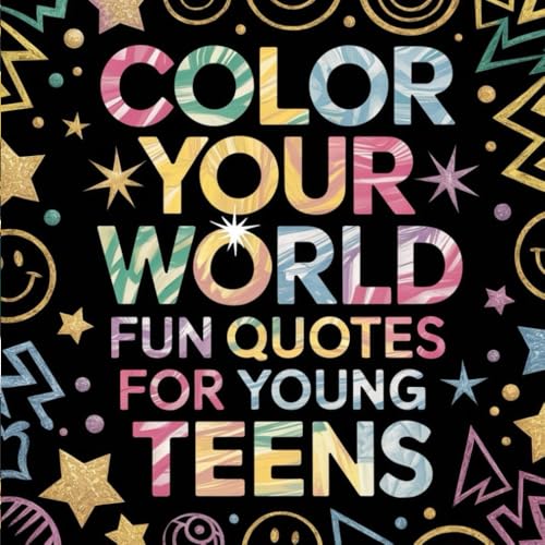 Color Your World: Fun Quotes For Young Teens von Independently published