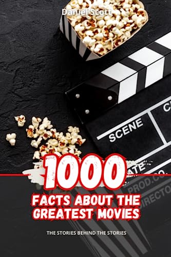 1000 Facts about the Greatest Movies: The Stories behind the Stories von Independently published