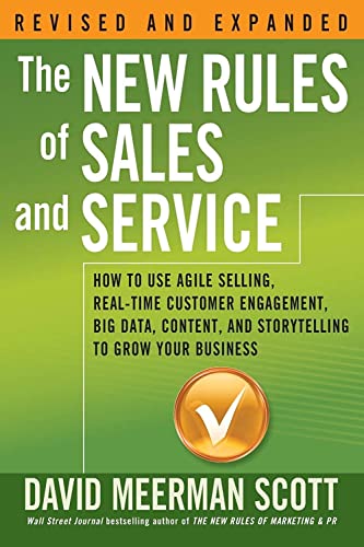 The New Rules of Sales and Service: How to Use Agile Selling, Real-Time Customer Engagement, Big Data, Content, and Storytelling to Grow Your Business von Wiley
