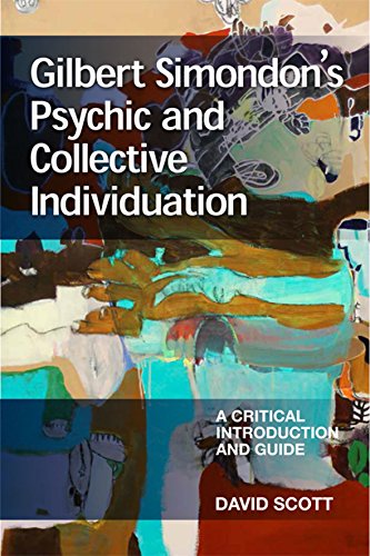 Gilbert Simondon's Psychic and Collective Individuation: A Critical Introduction and Guide (Critical Introductions and Guides)
